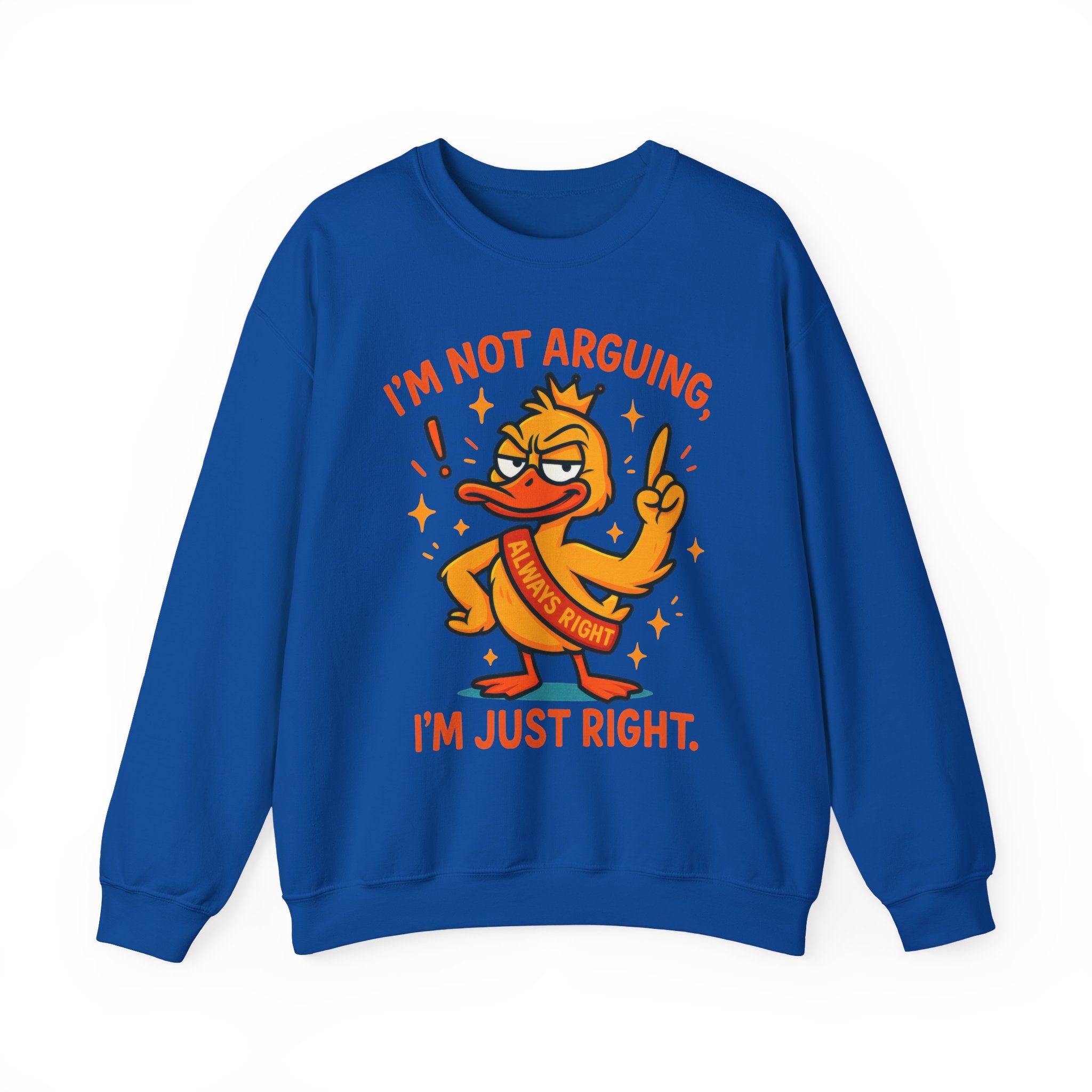 attitude Crewneck Sweatshirt: I'm Not Arguing, Just Right - Unisex Pullover, Funny Gift, Casual Wear, Cozy  Birthday Present