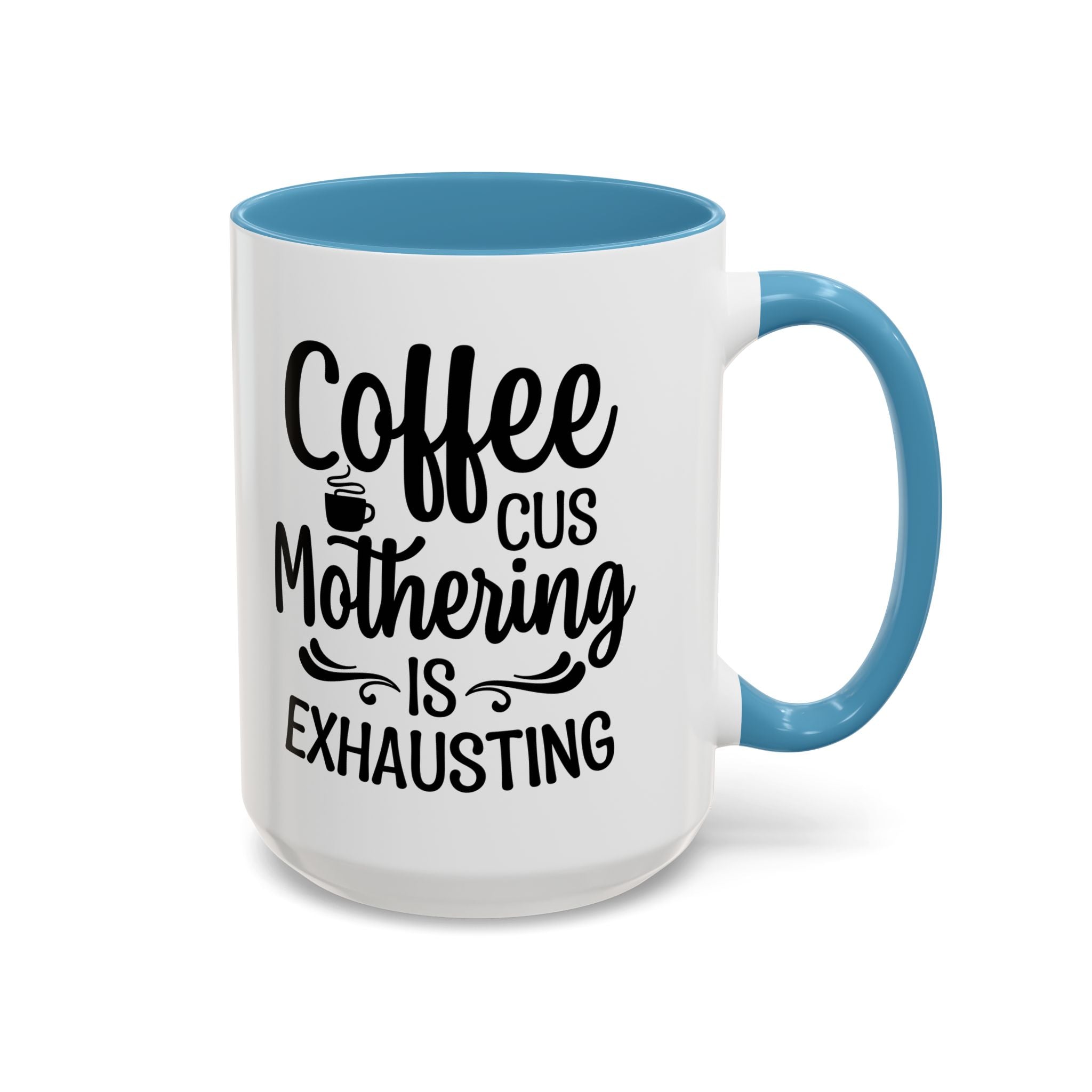 Exhausting Motherhood Coffee Mug, Funny Gift for Moms, Cute Java Cup, Coffee Lover's Mug, Parent Humor, Unique Kitchen Decor