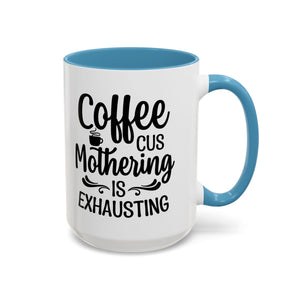 Exhausting Motherhood Coffee Mug, Funny Gift for Moms, Cute Java Cup, Coffee Lover's Mug, Parent Humor, Unique Kitchen Decor
