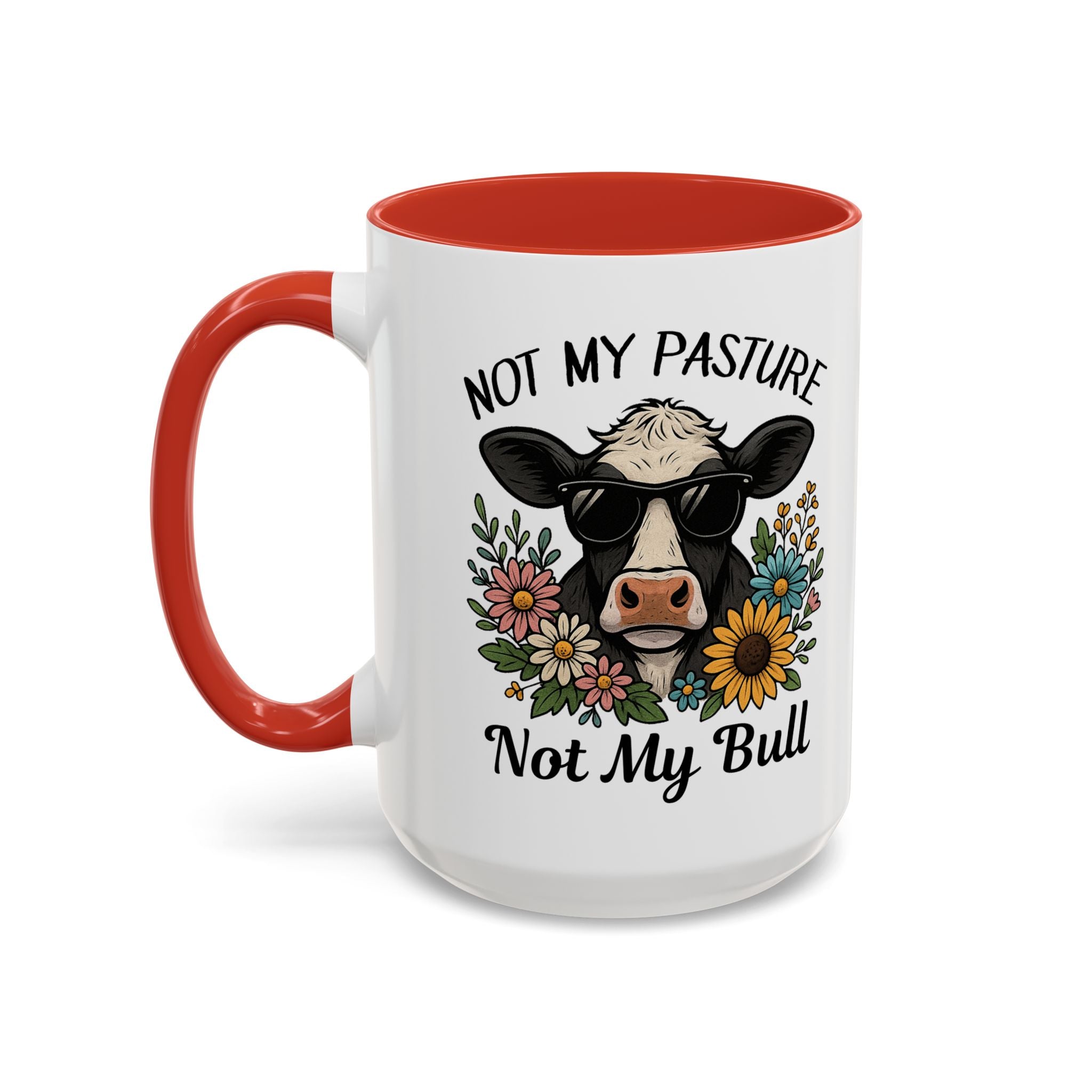 Not My Pasture Not My Bull Coffee Mug — Cow Floral Accent Mug (11/15oz) sarcasm attitude