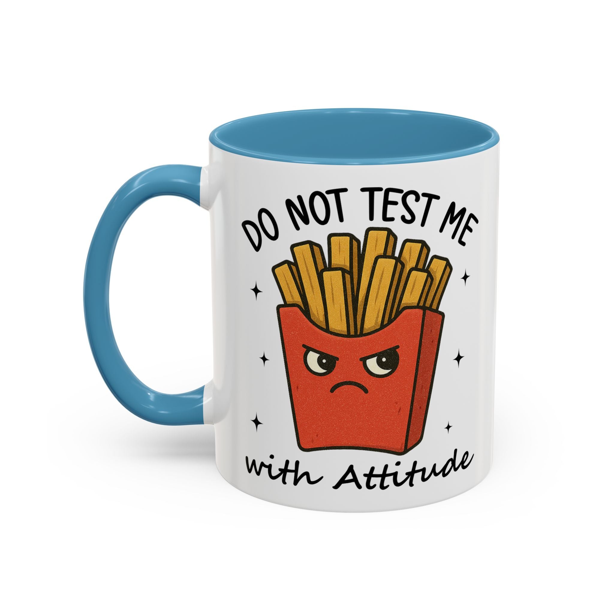 Coffee Mug — "Do Not Test Me with Attitude" Funny French Fry Cartoon Accent Mug sarcasm