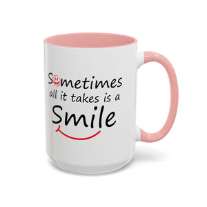 Inspirational Coffee Mug - "Sometimes All It Takes is a Smile" - Perfect Gift for Friends and Family
