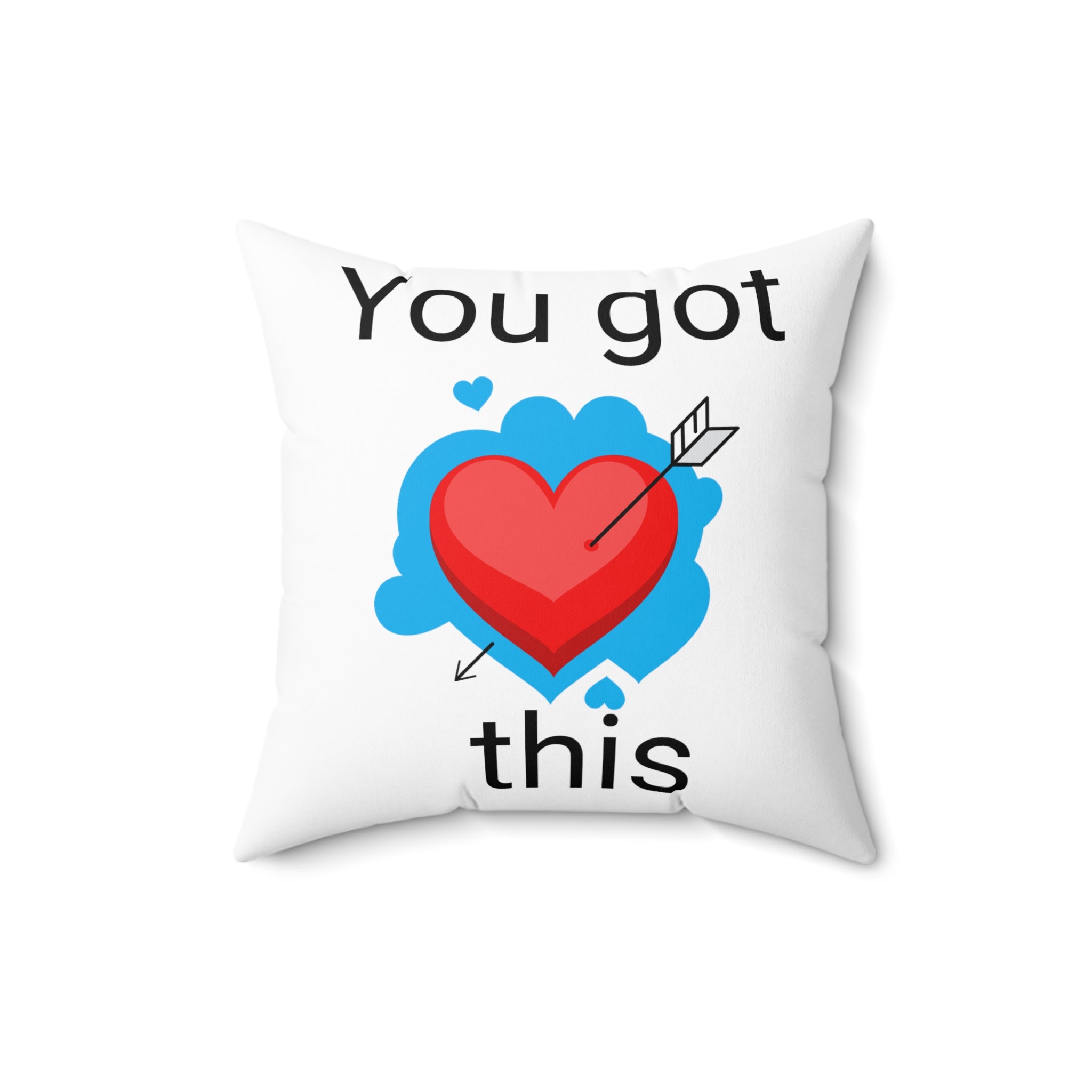 Motivational heart you got this Spun Polyester Square Pillow home accent decor