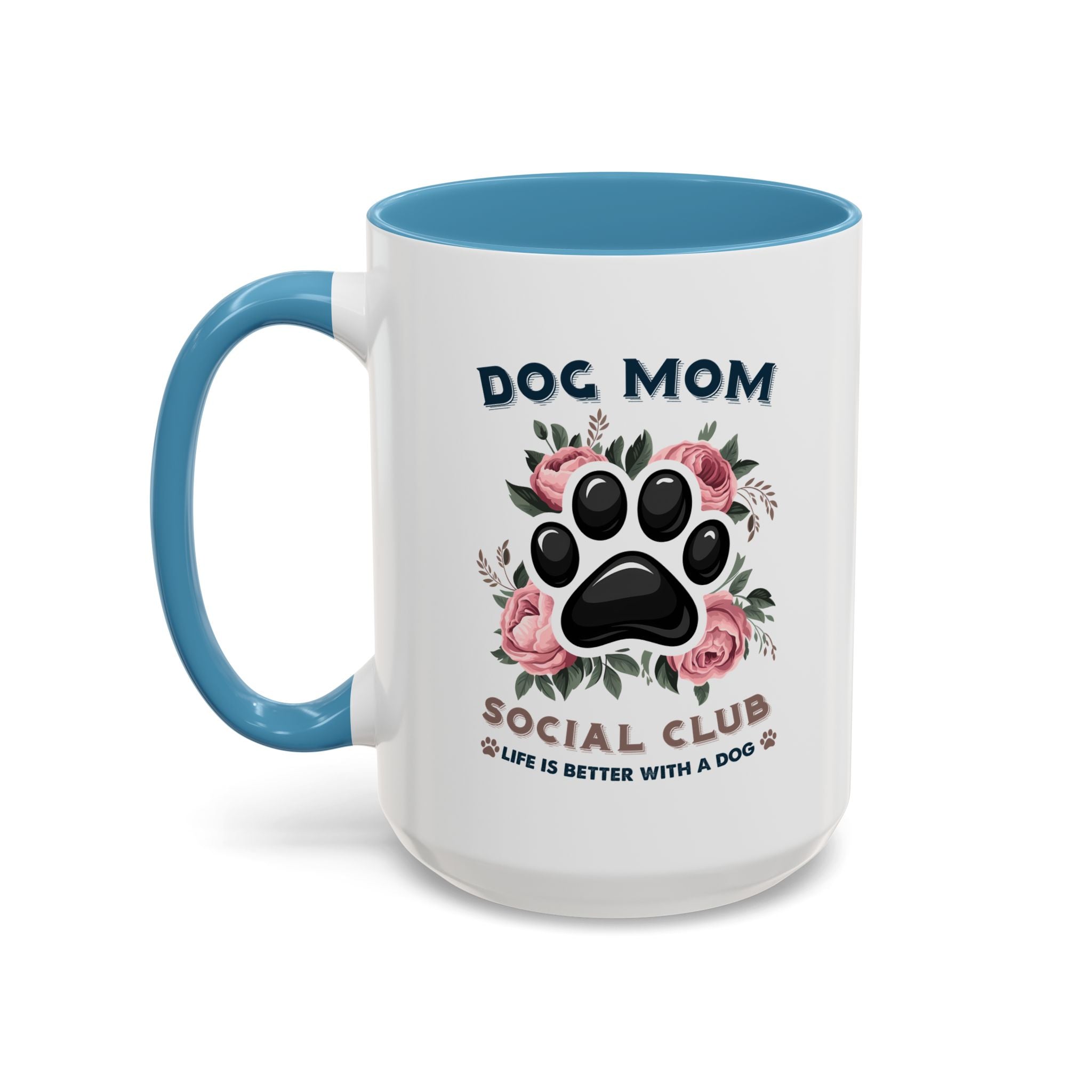 Dog Mom Coffee Mug - Life is Better with a Dog, Pet Lover Gift, Floral Paw Print Mug, Dog Mom Gift, Personalized Dog Mom Mug