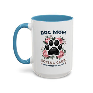 Dog Mom Coffee Mug - Life is Better with a Dog, Pet Lover Gift, Floral Paw Print Mug, Dog Mom Gift, Personalized Dog Mom Mug