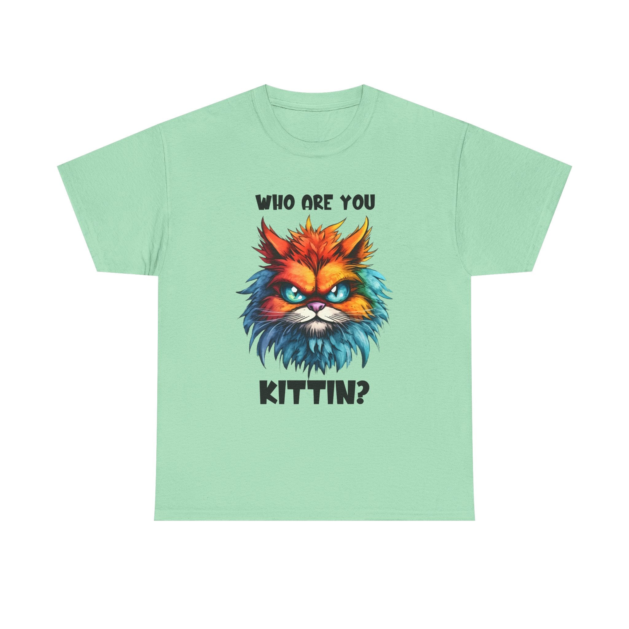sarcasm  Cat Tee - Who Are You Kittin? Shirt, Funny Cat T-Shirt, Pet Lover Gift, Animal Lover Apparel, Birthday Gift Idea