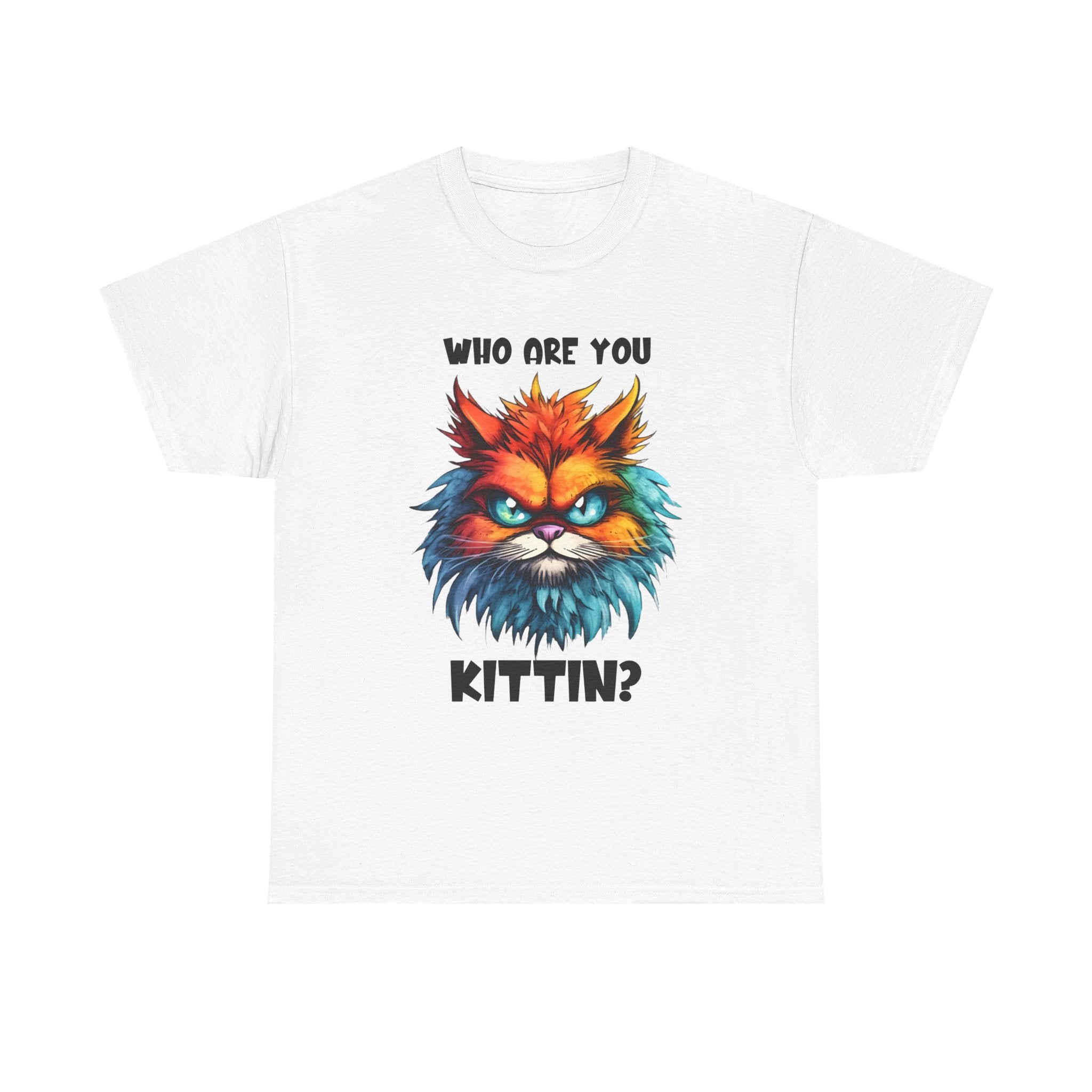 sarcasm  Cat Tee - Who Are You Kittin? Shirt, Funny Cat T-Shirt, Pet Lover Gift, Animal Lover Apparel, Birthday Gift Idea