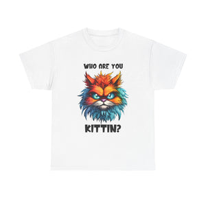 sarcasm  Cat Tee - Who Are You Kittin? Shirt, Funny Cat T-Shirt, Pet Lover Gift, Animal Lover Apparel, Birthday Gift Idea