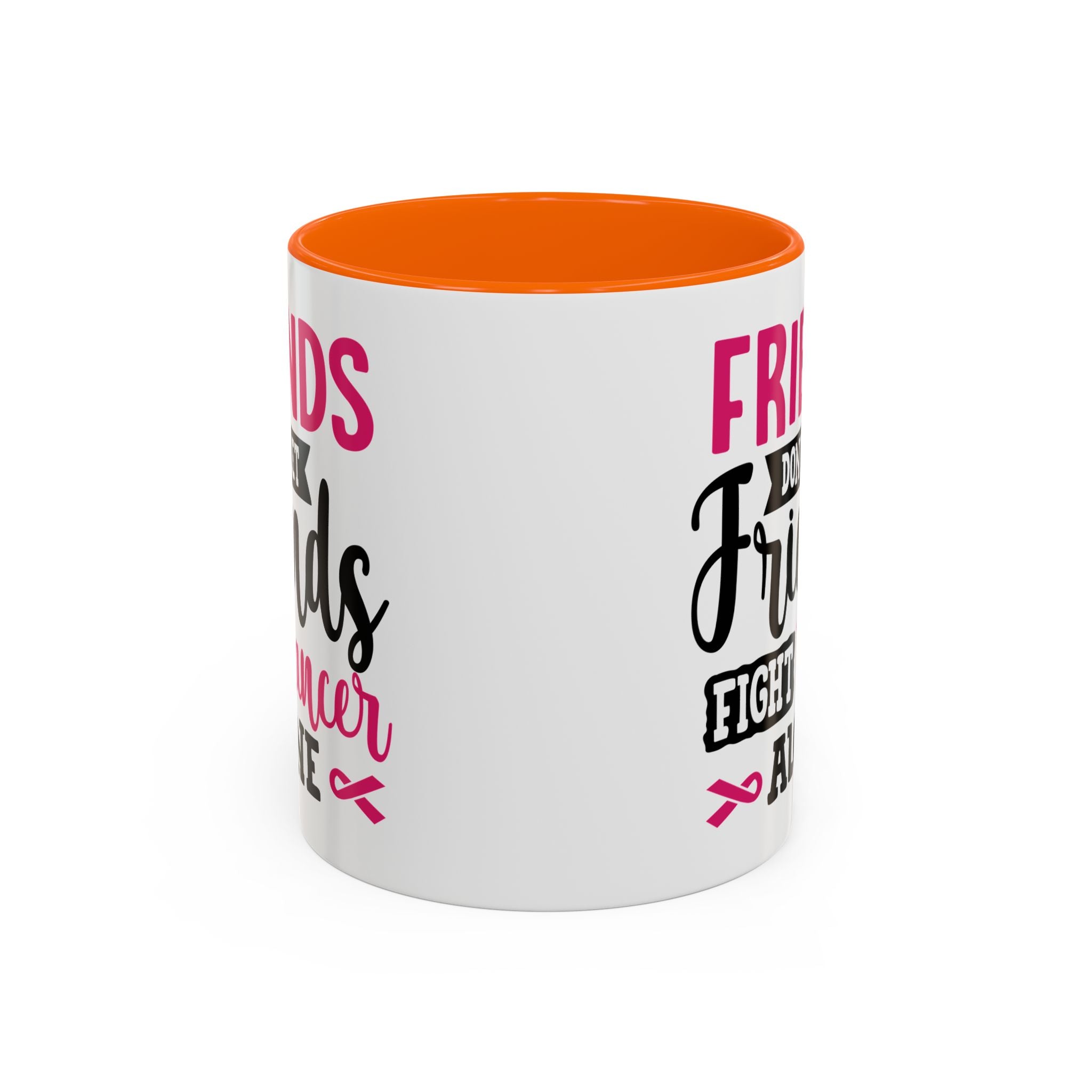 Inspirational Coffee Mug, Friends Don't Let Friends Fight Cancer Alone, Gift for Cancer Awareness, Encouragement, Support Mug