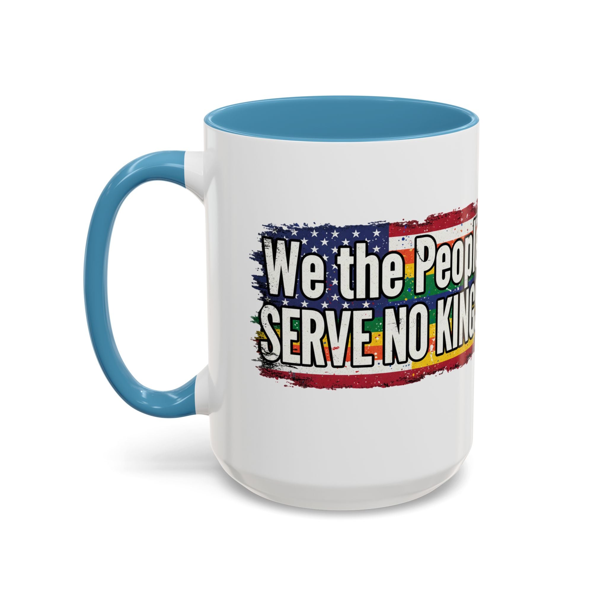 Patriotic Coffee Mug - We the People serve no king