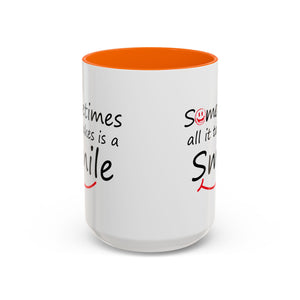 Inspirational Coffee Mug - "Sometimes All It Takes is a Smile" - Perfect Gift for Friends and Family