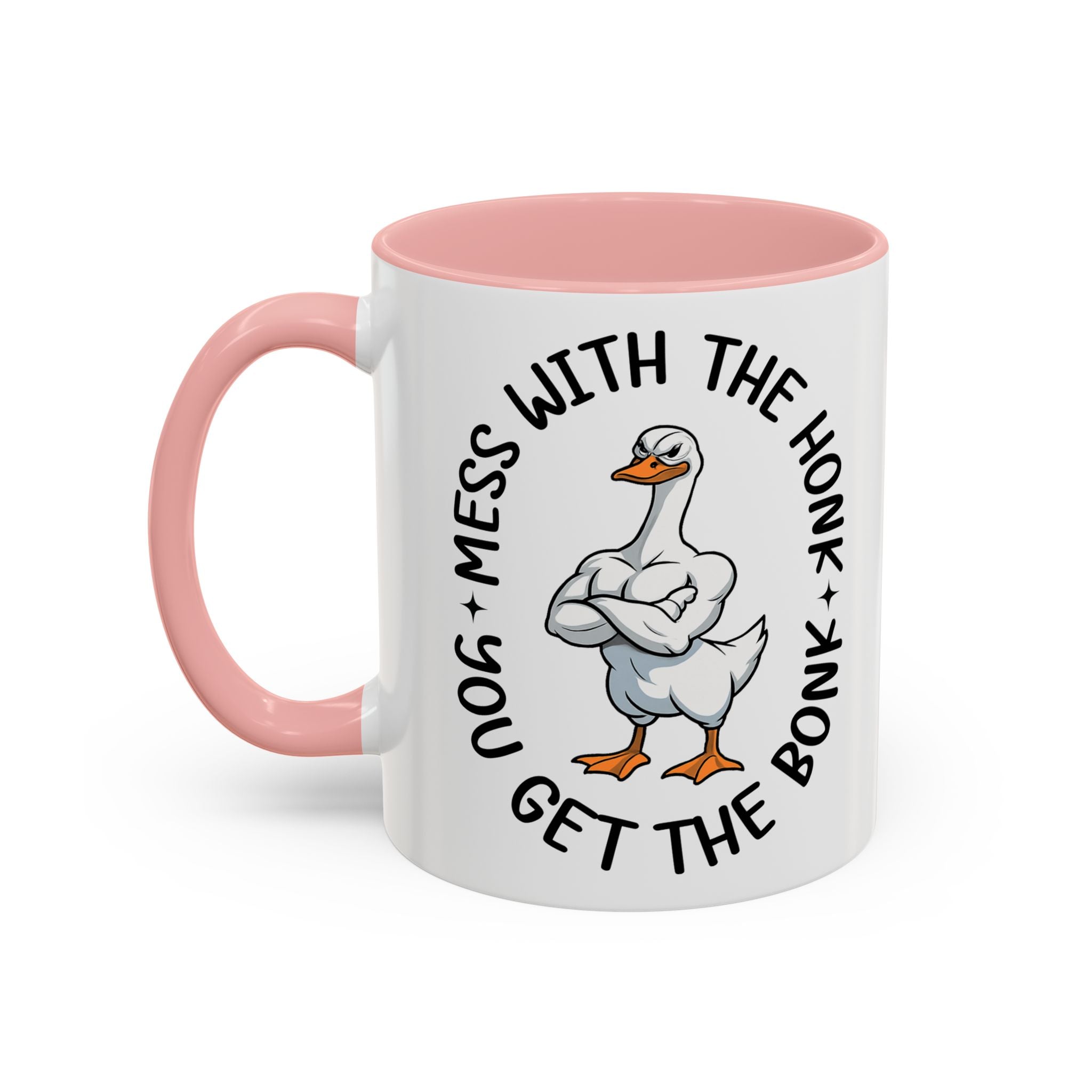 Accent Coffee Mug — "Mess With the Honk, Get the Bonk" Goose Mug sarcasm attitude