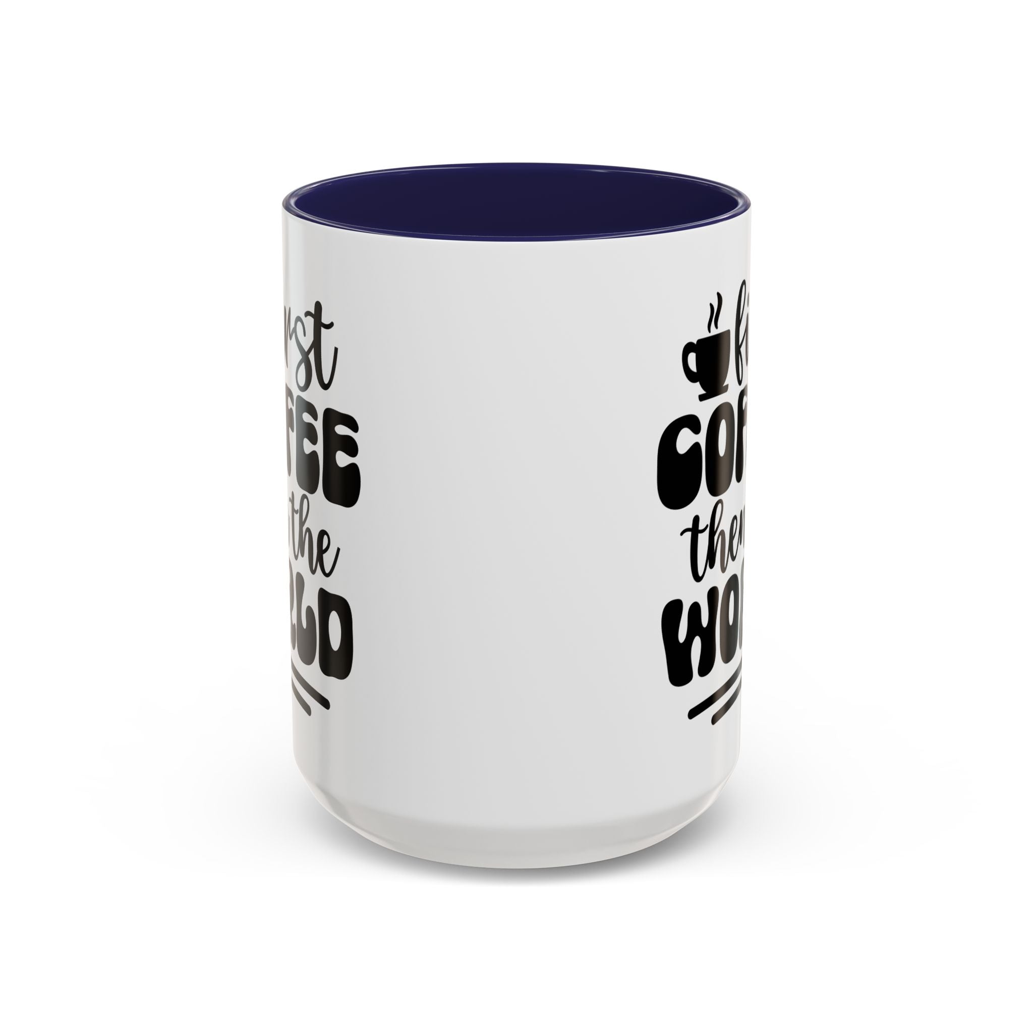 First Coffee Then the World - Stylish Accent Coffee Mug for Coffee Lovers, Gift for Friends, Kitchen Decor, Office Mug, Holiday Present