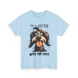 Life is Better with the Dogs Unisex Tee, Funny Dog Lover T-Shirt, Pet Gift, Dog Mom Shirt, Animal Lover Apparel