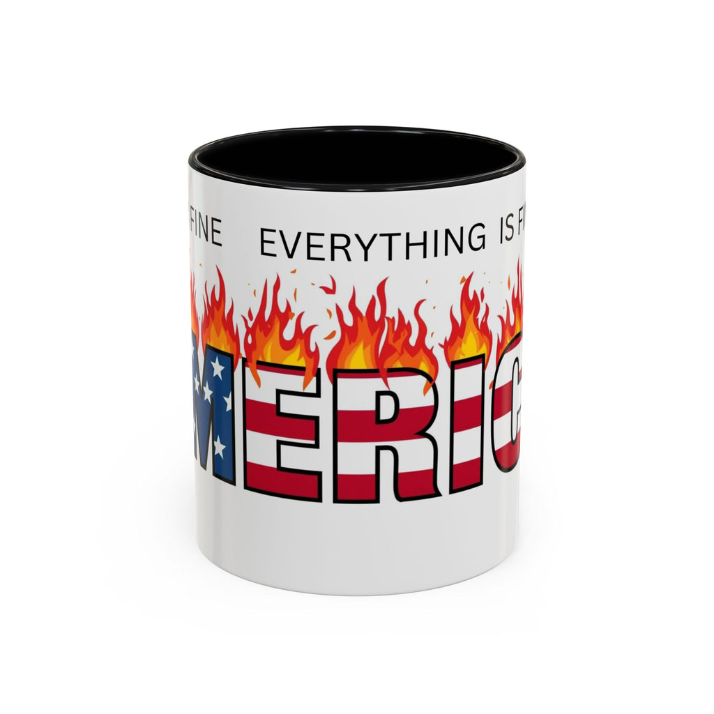 america in flames I'm fine everything is fine  Coffee Mug with American Flag