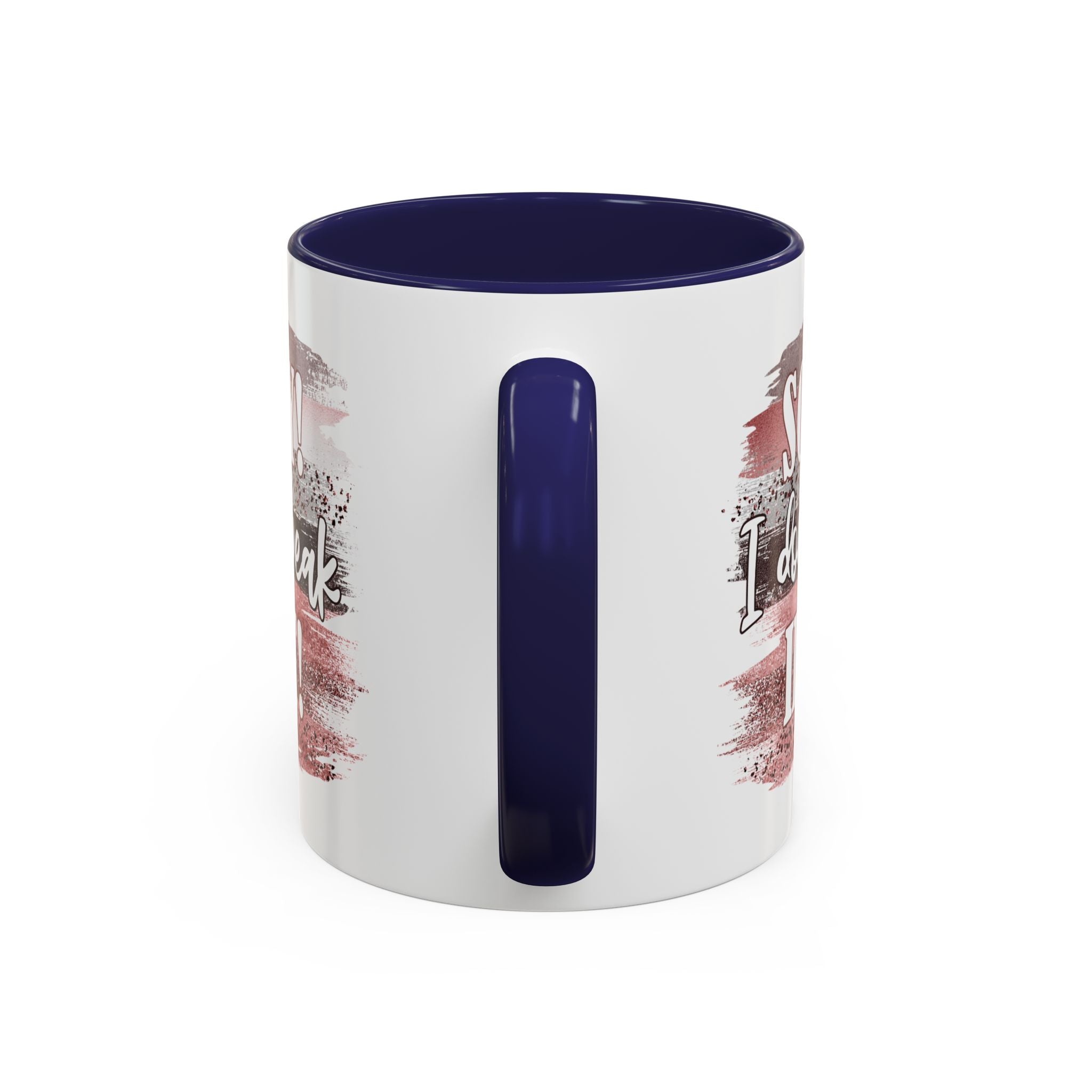 Funny Accent Coffee Mug - "Sorry! I Don't Speak Idiot!" - Perfect Gift for Friends sarcasm