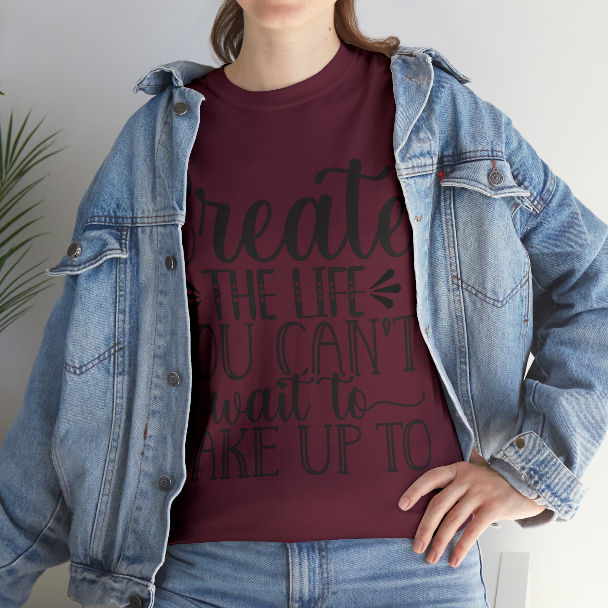 Motivational quote create the life t shirt gift for her or him christmas stocking stuffer Unisex Heavy Cotton Tee