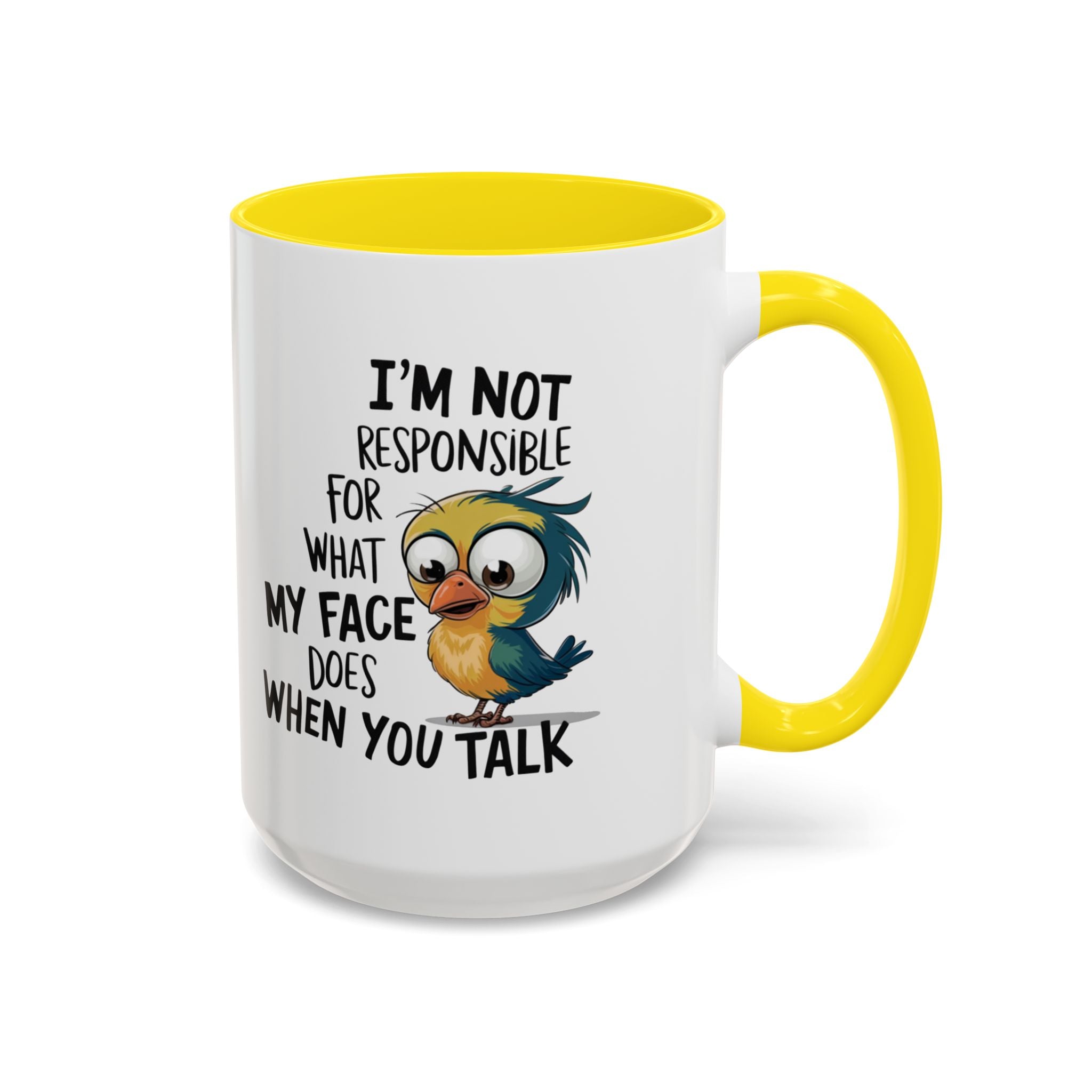 Funny Accent Coffee Mug for Sarcastic Coffee Lovers - "I'm Not Responsible for What My Face Does When You Talk"