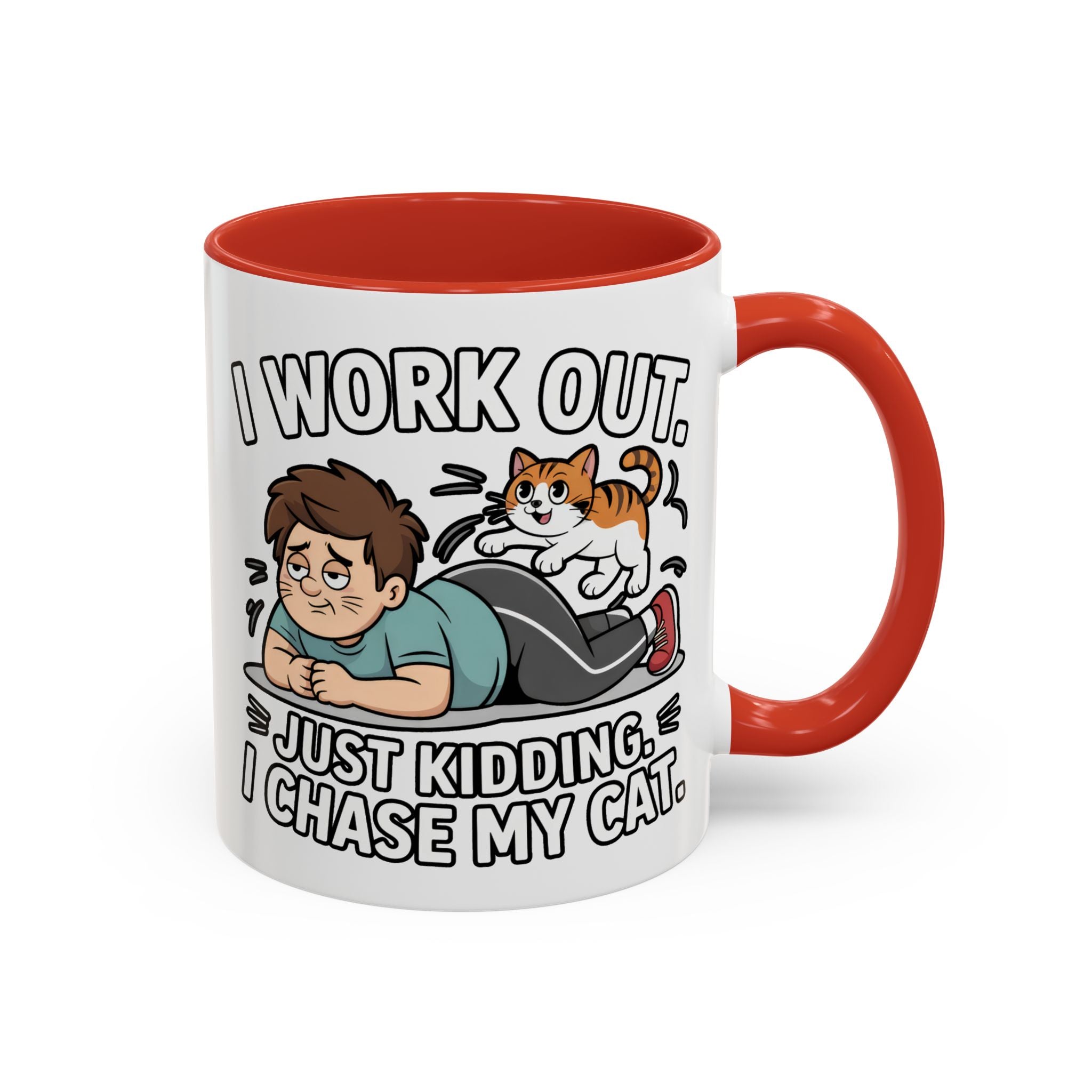 I Work Out Just Kidding I Chase My Cat Coffee Mug — Funny Cat Lover Accent Mug