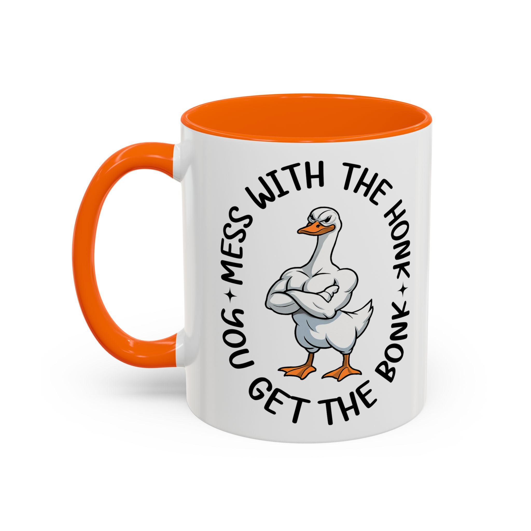Accent Coffee Mug — "Mess With the Honk, Get the Bonk" Goose Mug sarcasm attitude