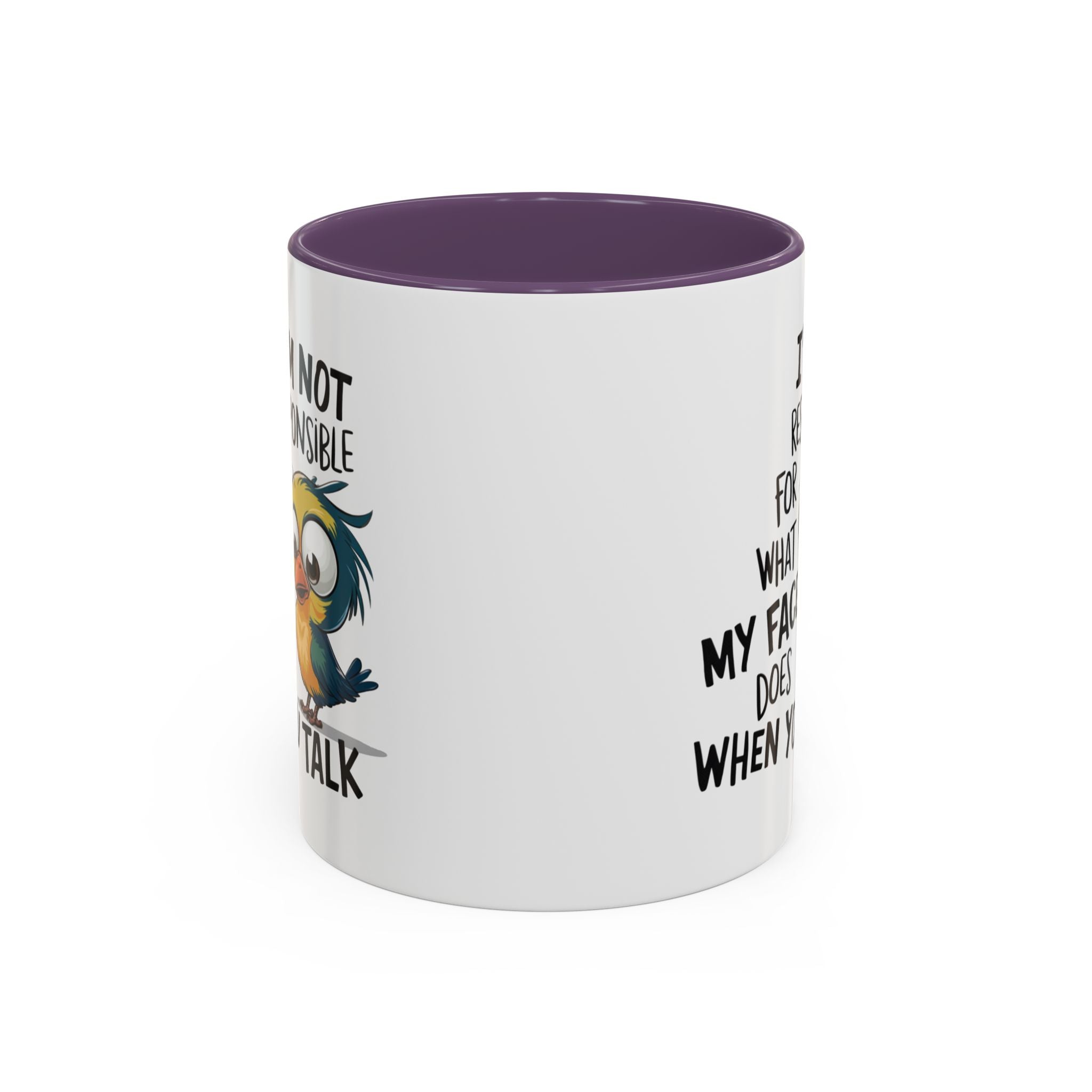 Funny Accent Coffee Mug for Sarcastic Coffee Lovers - "I'm Not Responsible for What My Face Does When You Talk"