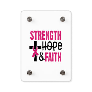Inspirational Acrylic Wall Art Panel - Strength Hope Faith, Motivational Decor, Breast Cancer Awareness, Home Wall Decor, Gift for Women