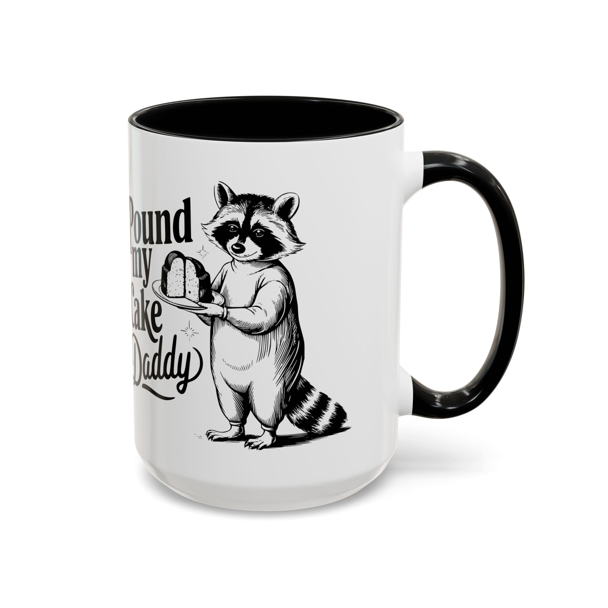 Funny Raccoon Coffee Mug - "Pound My Cake Daddy" adult sex humor