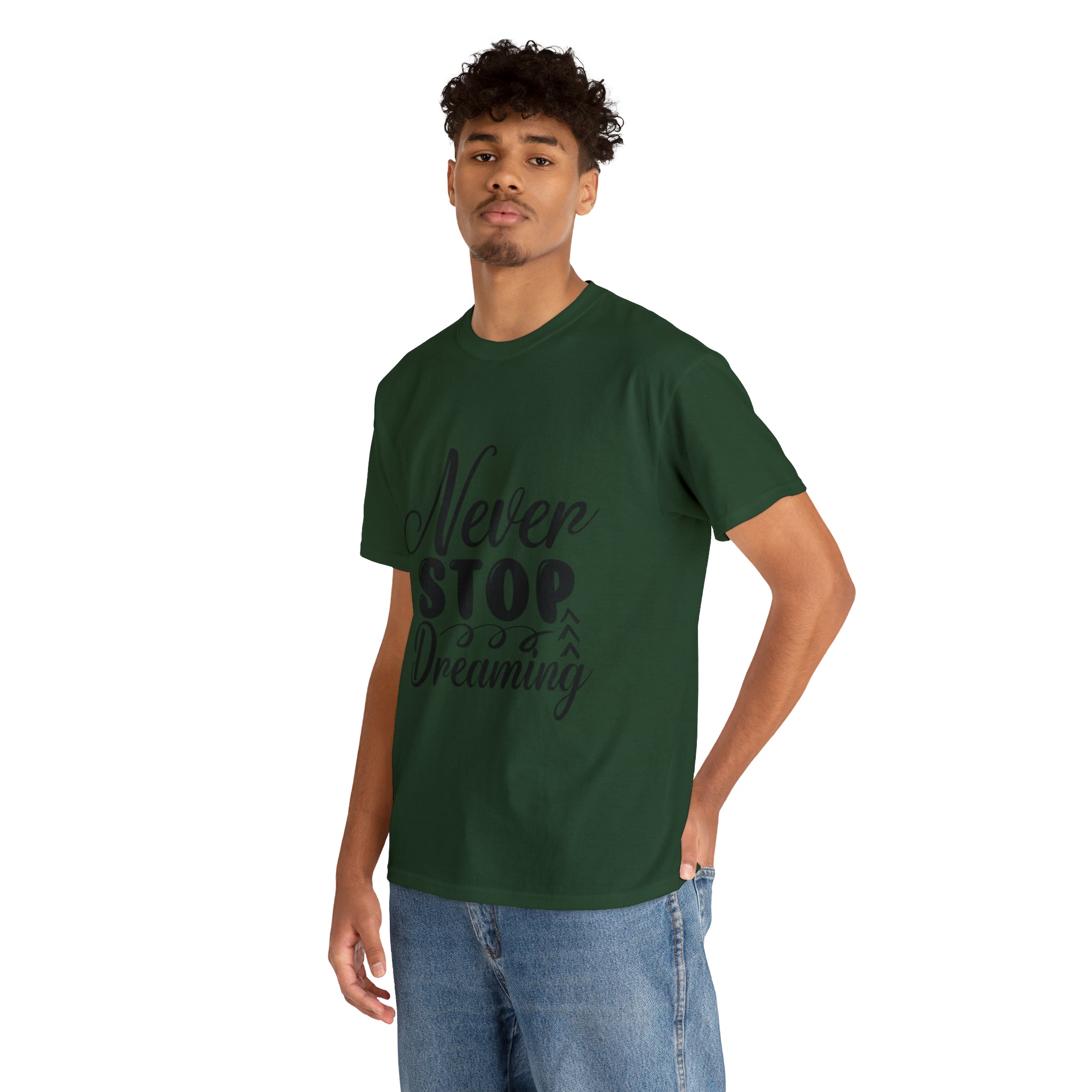Motivational quote t shirt never stop dreaming gift for mom , her , him friends great stocking stuffer Unisex Heavy Cotton Tee