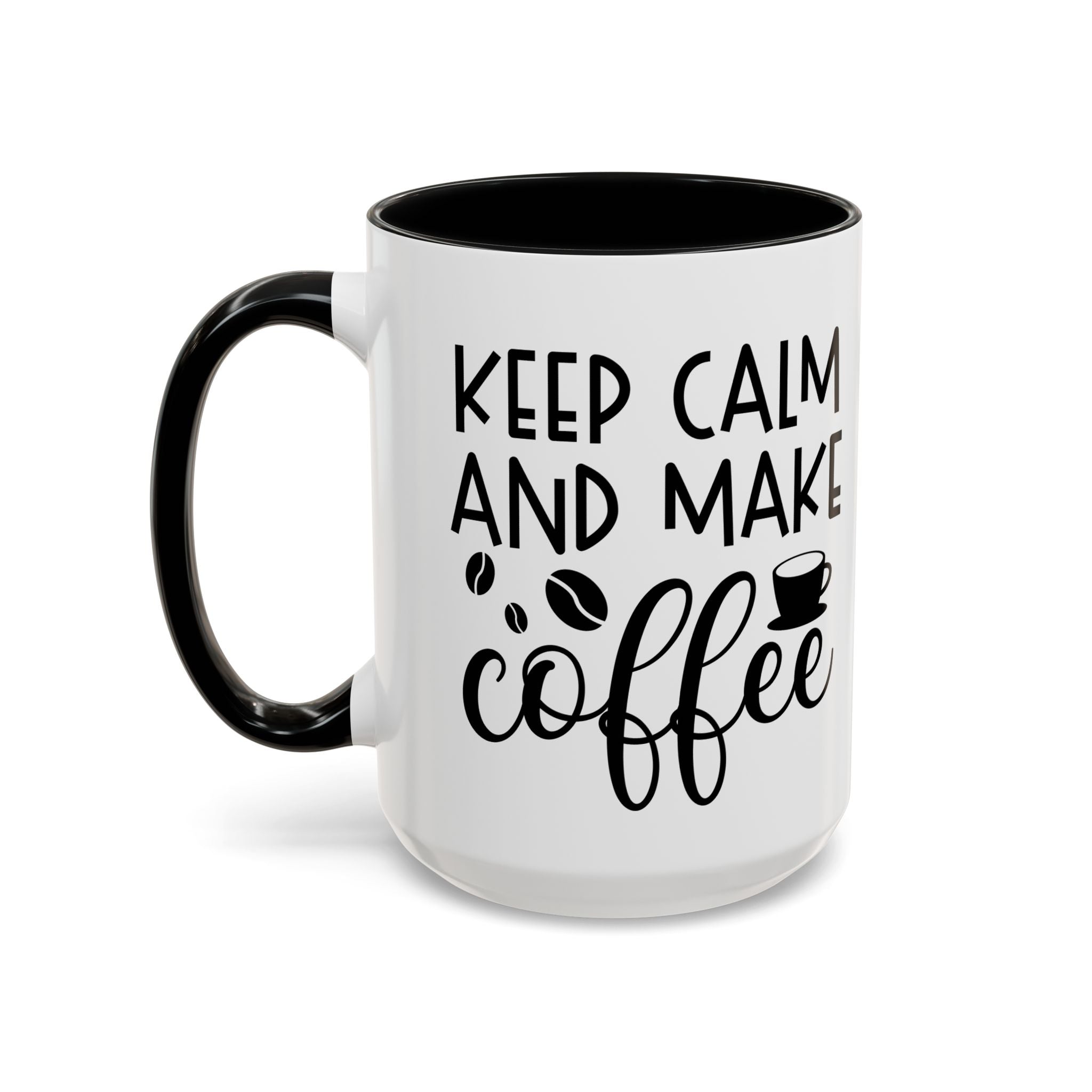 Keep Calm Coffee Mug - Fun Gift for Coffee Lovers, Kitchen Decor, Motivational Drinkware, Homebrew Enthusiast, Daily Motivation