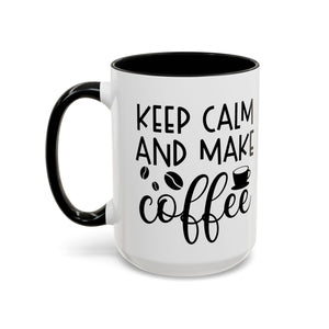 Keep Calm Coffee Mug - Fun Gift for Coffee Lovers, Kitchen Decor, Motivational Drinkware, Homebrew Enthusiast, Daily Motivation