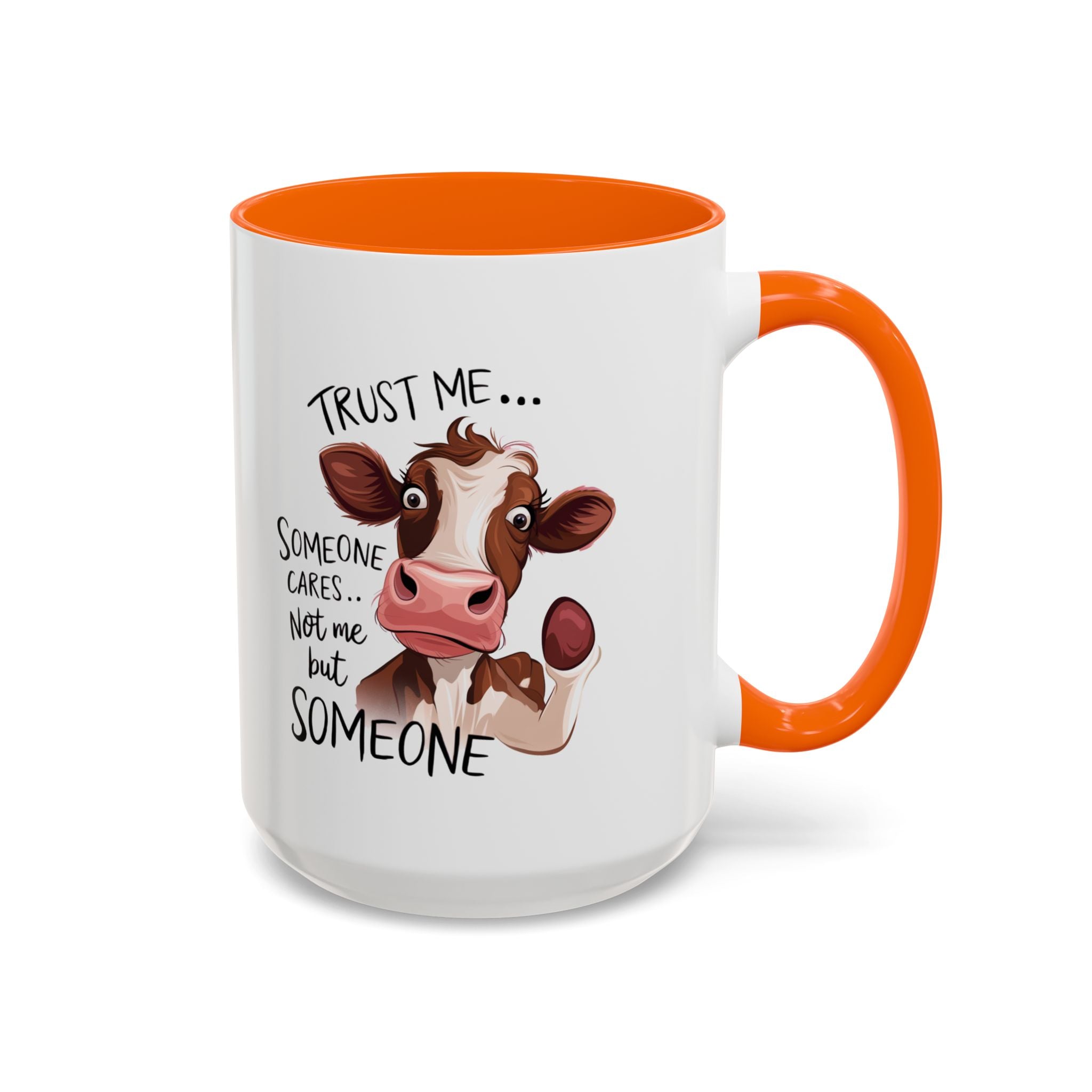 Funny Cow Accent Coffee Mug - Trust Me, Someone Cares attitude sassy animal lover