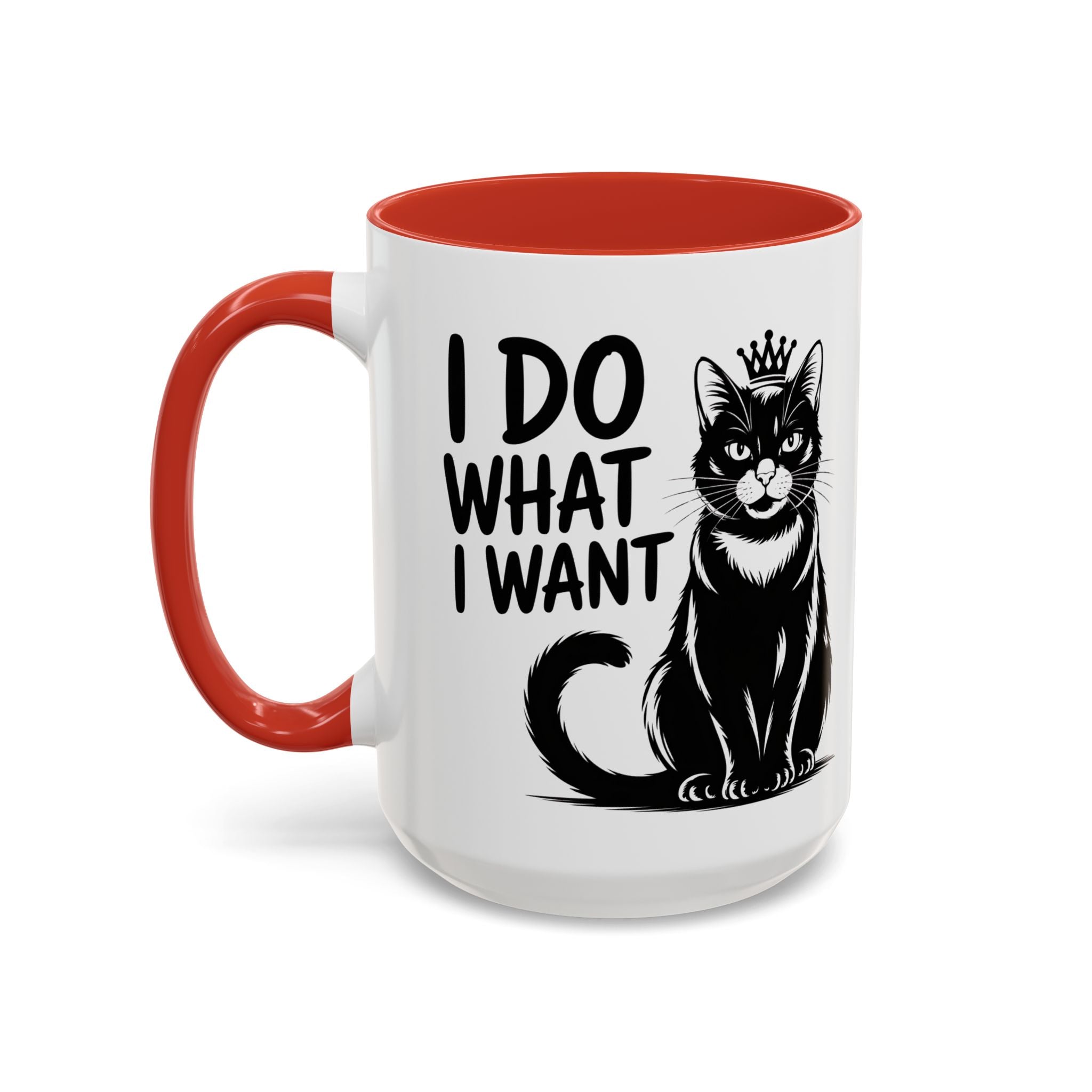 I Do What I Want Cat Accent Coffee Mug — Funny Queen Cat 11/15oz sarcasm attitude