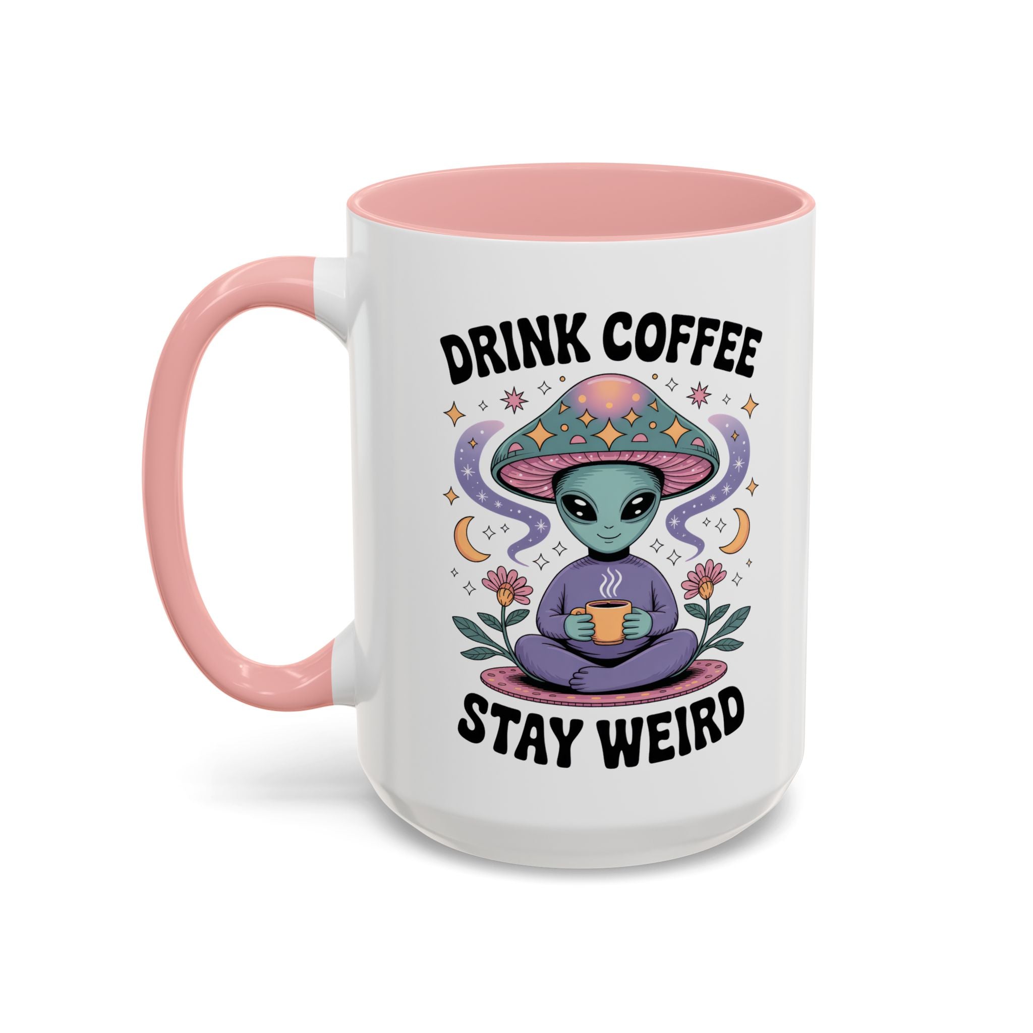 Alien Coffee Mug - "Drink Coffee Stay Weird" funny fantasy humor