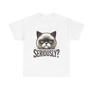 Funny Cat Graphic Tee - 'Seriously?' Unisex Heavy Cotton Shirt