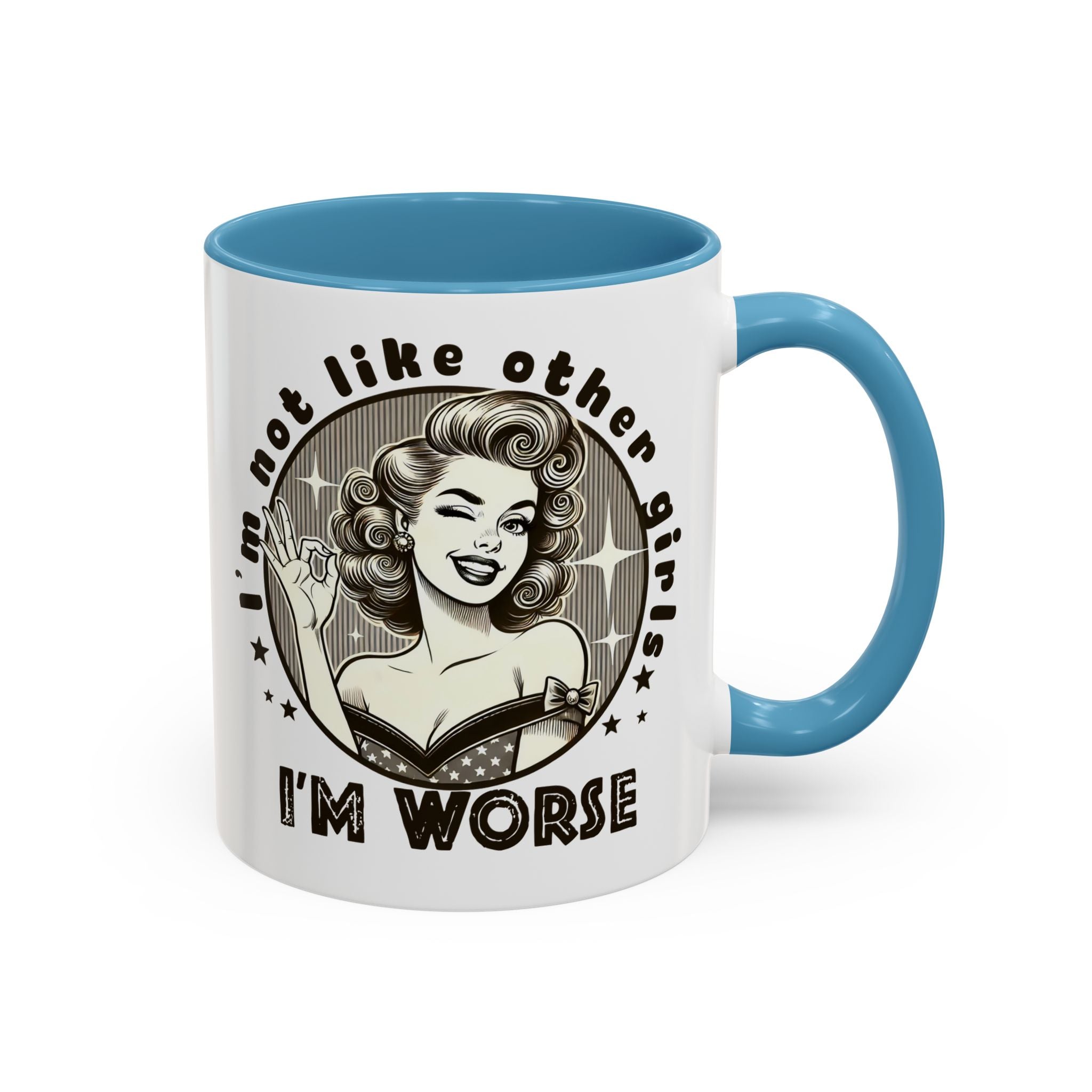 I'm Not Like Other Girls I'm Worse Retro Pinup Coffee Mug