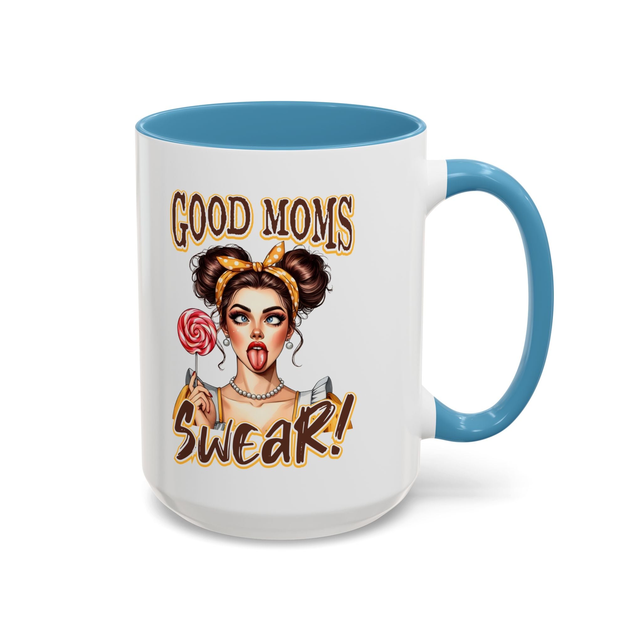 Good Moms Swear Accent Coffee Mug — Funny Mom Coffee Cup (11/15oz)
