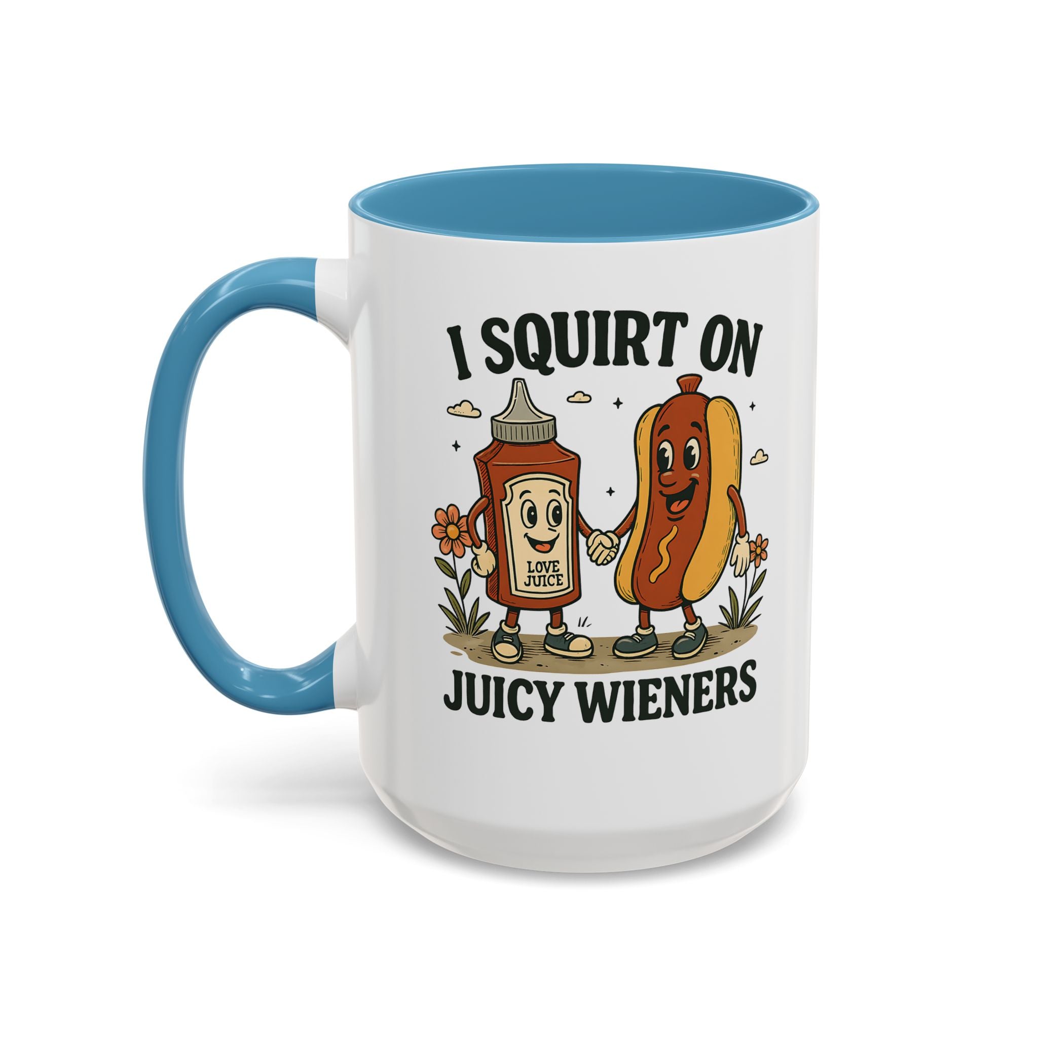 I squirt on Juicy Wieners Coffee Mug - Fun Foodie Design adult humor
