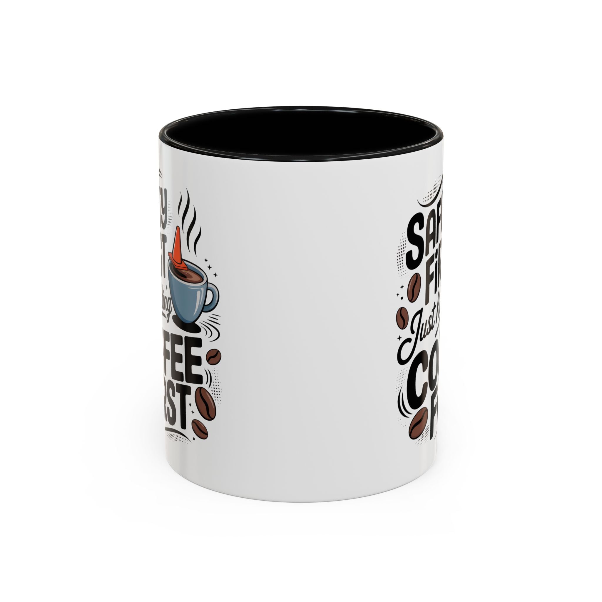 Safety First Coffee Mug - Funny Morning Cup coffee first humor