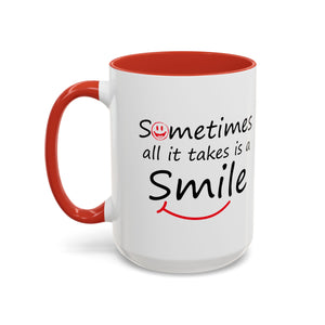 Inspirational Coffee Mug - "Sometimes All It Takes is a Smile" - Perfect Gift for Friends and Family