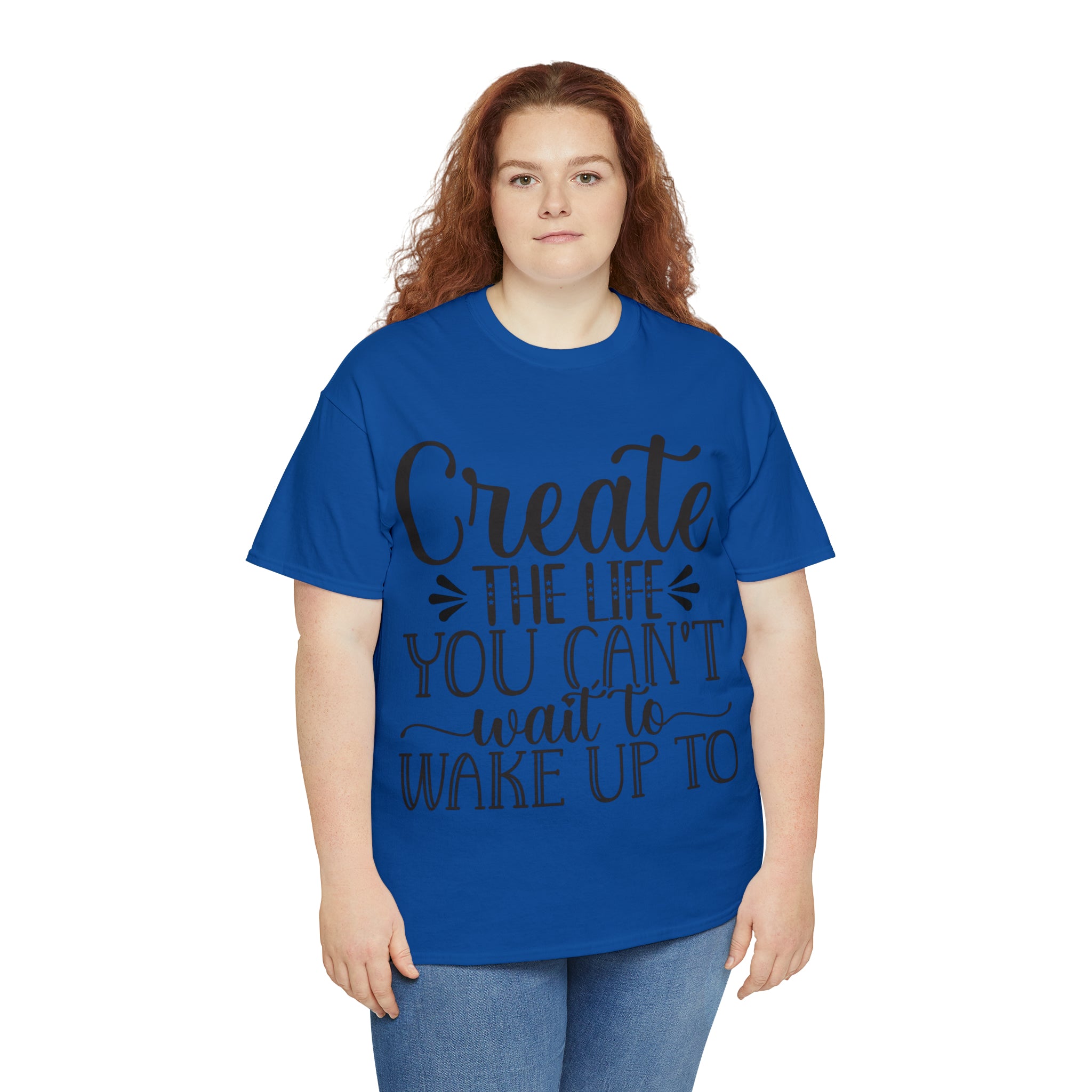 Motivational quote create the life t shirt gift for her or him christmas stocking stuffer Unisex Heavy Cotton Tee