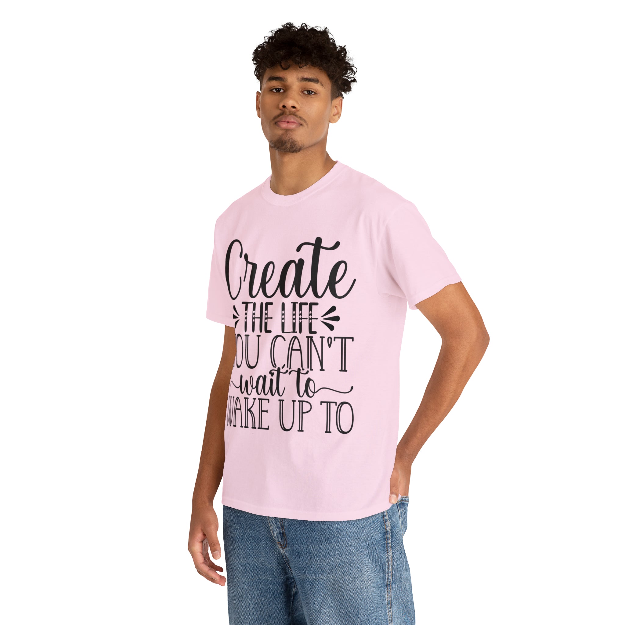 Motivational quote create the life t shirt gift for her or him christmas stocking stuffer Unisex Heavy Cotton Tee