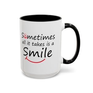 Inspirational Coffee Mug - "Sometimes All It Takes is a Smile" - Perfect Gift for Friends and Family