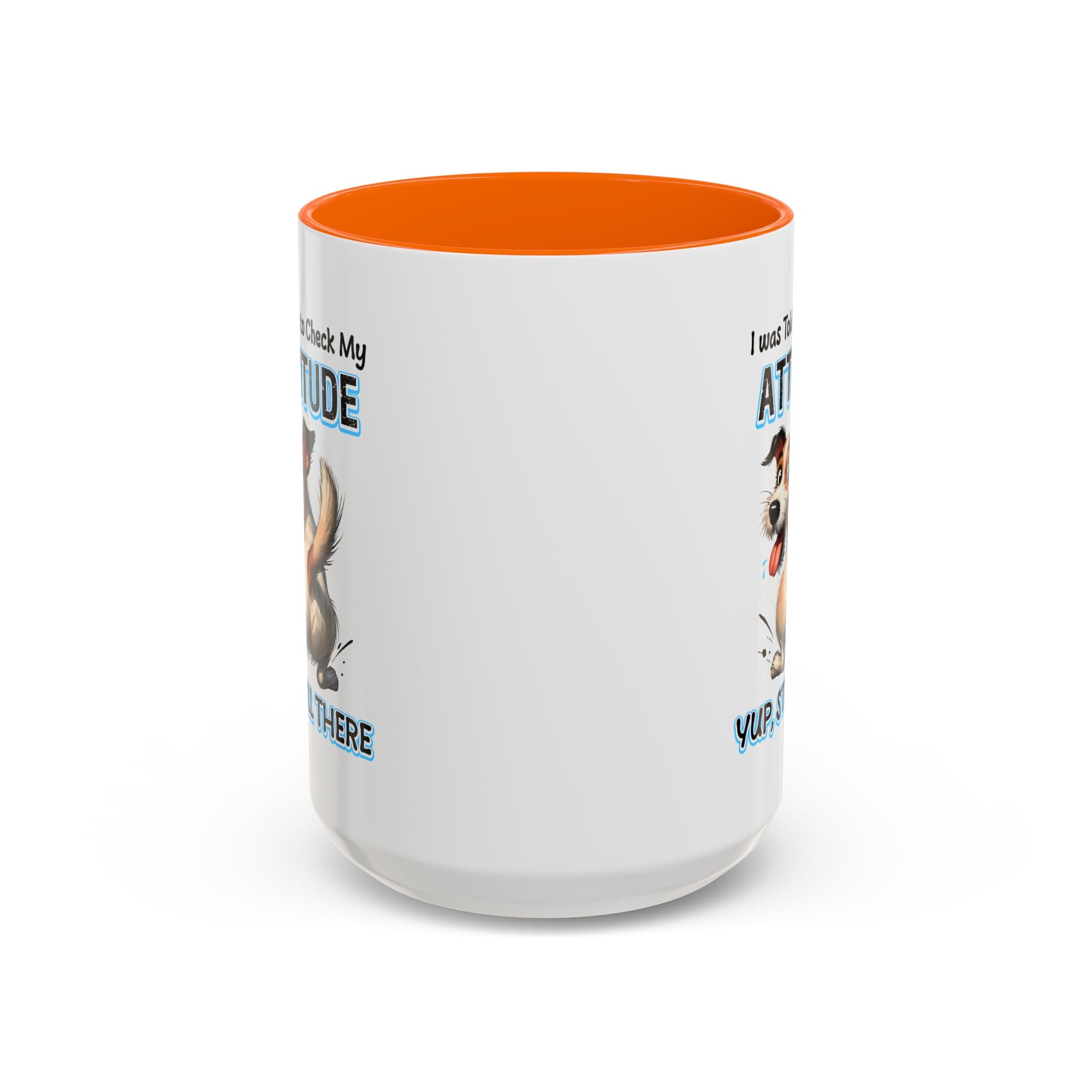 Funny Dog Attitude Coffee Mug - 11 & 15oz sassy animal lover