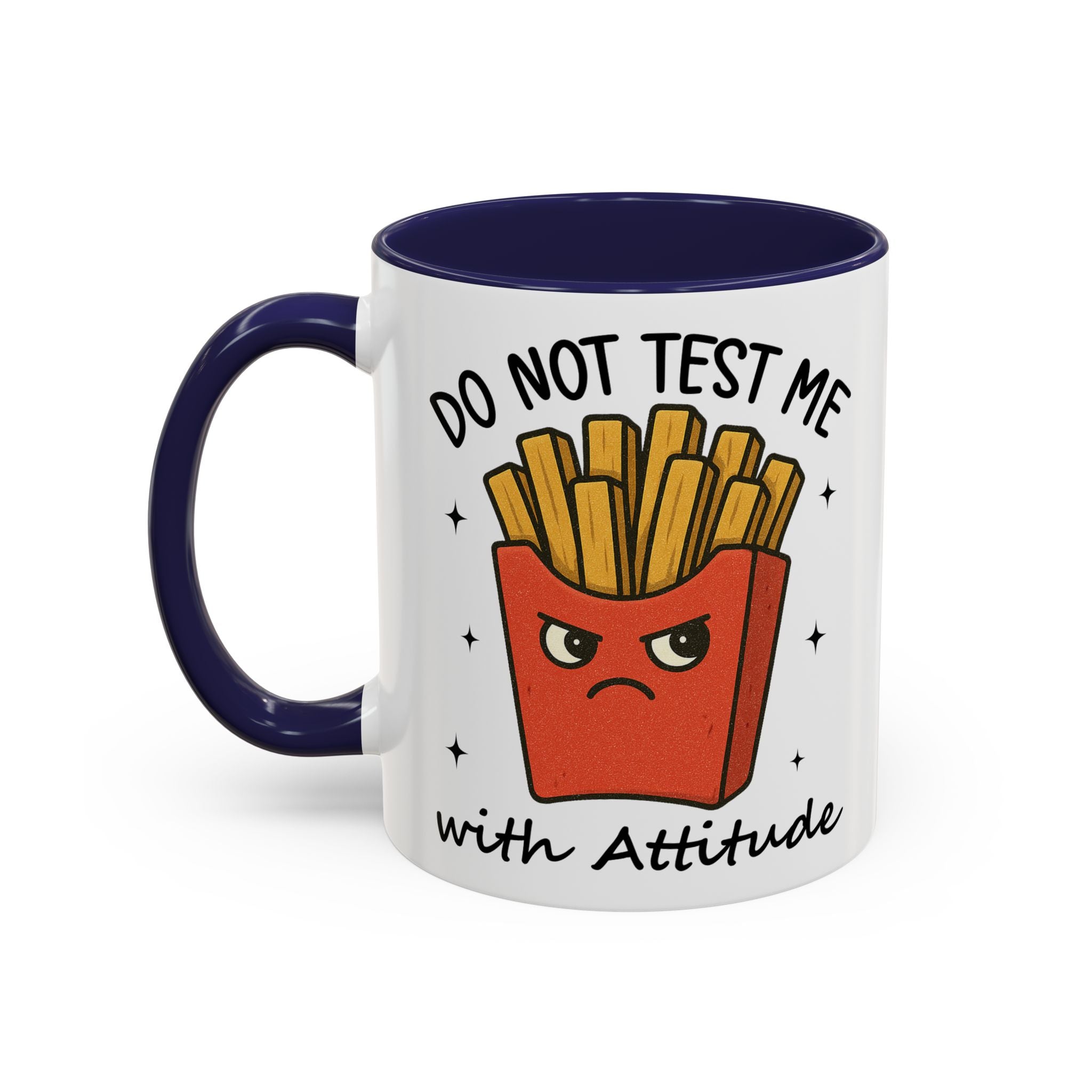 Coffee Mug — "Do Not Test Me with Attitude" Funny French Fry Cartoon Accent Mug sarcasm