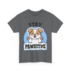 Stay Pawsitive Dog Lover Tee - Unisex Heavy Cotton T-Shirt funny humor