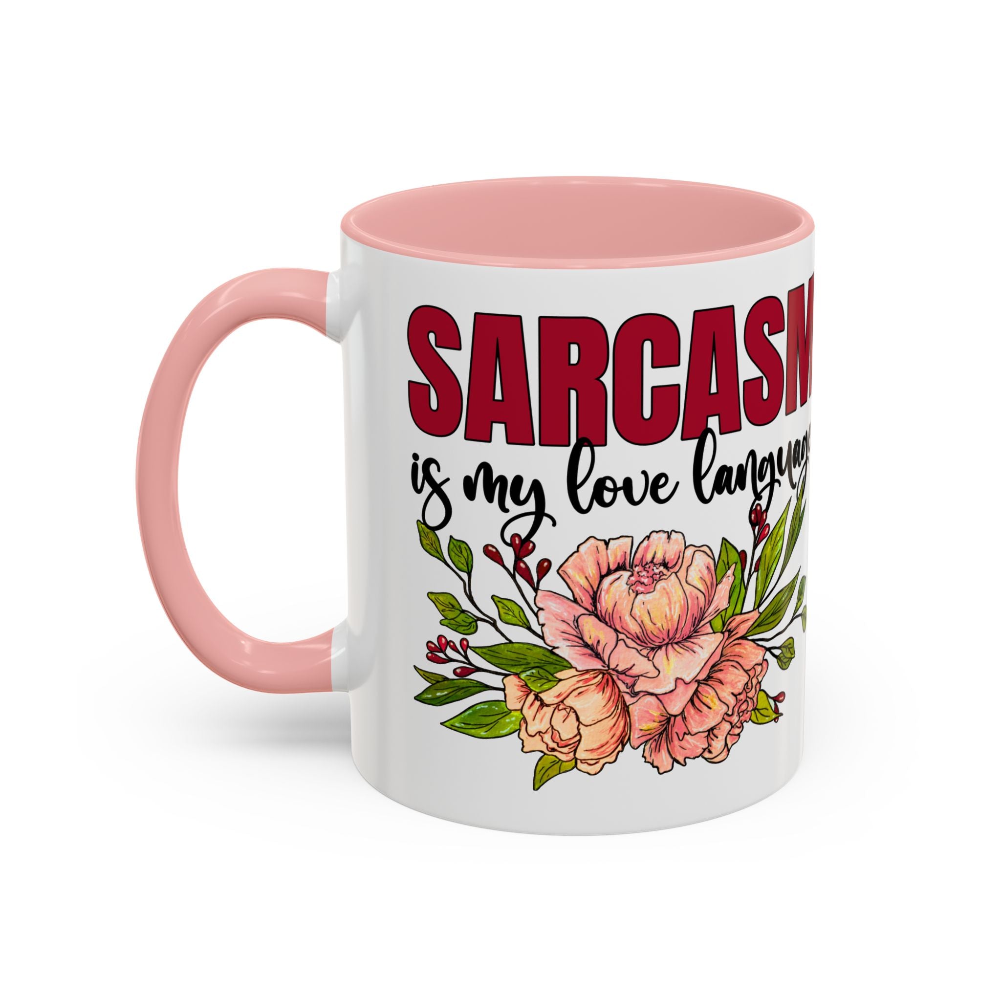 Sarcasm Floral Accent Coffee Mug - 11oz & 15oz funny