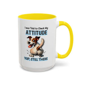 Funny Dog Attitude Coffee Mug - 11 & 15oz sassy animal lover