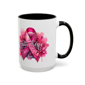 Cancer awareness Inspirational Hope & Faith and Love Coffee Mug