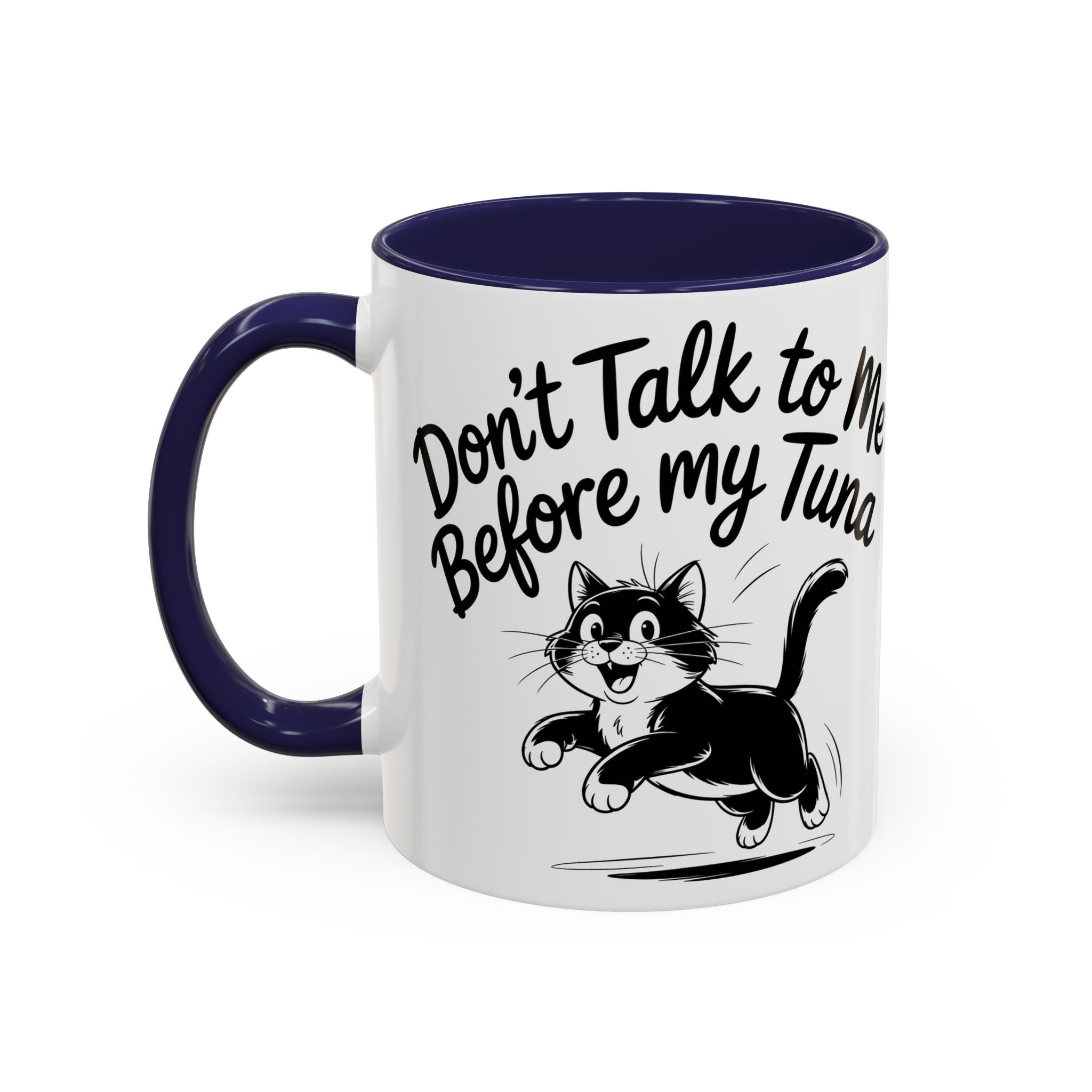 Coffee Mug — "Don't Talk to Me Before My Tuna" Cat Accent Mug (11/15oz) funny