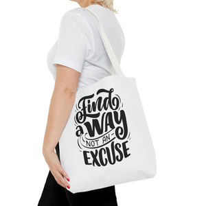 find a wat not an excuse gift Tote Bag (AOP)